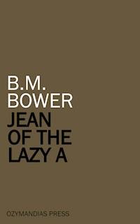 Jean of the Lazy A - B.M. Bower - ebook