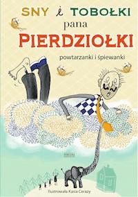 Sny i tobołki pana Pierdziołki -  - ebook
