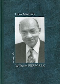Wilhelm Przeczek - Martinek Libor - książka