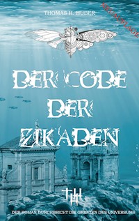 Der Code der Zikaden - Thomas H. Huber - ebook