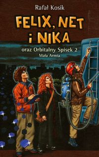Felix Net i Nika oraz Orbitalny Spisek 2 Mała Armia - Rafał Kosik - książka