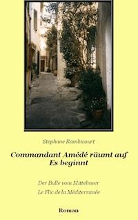 Commandant Amédé räumt auf - Es beginnt - Stephane Rambicourt - ebook