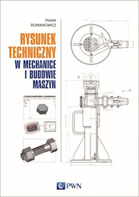 Rysunek techniczny w mechanice i budowie maszyn - Romanowicz Paweł - książka