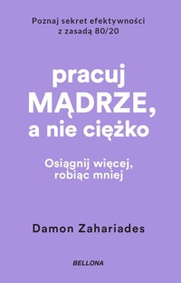 Pracuj mądrze, a nie ciężko (wydanie pocketowe) - Damon Zahariades - książka