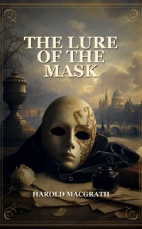The Lure of the Mask - Harold MacGrath - ebook