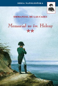 Seria Napoleońska. Memoriał ze św. Heleny Tom II - Emmanuel de Las Cases - ebook