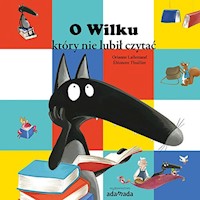 O Wilku, który nie lubił czytać - Lallemand Orianne - książka