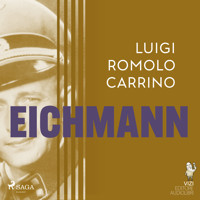Eichmann - Luigi Romolo Carrino - ebook + audiobook