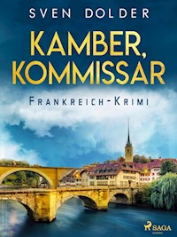 Kamber, Kommissar - Frankreich-Krimi - Arthur Haefliger - ebook