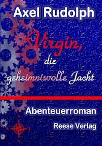 Virgin, die geheimnisvolle Jacht - Axel Rudolph - ebook
