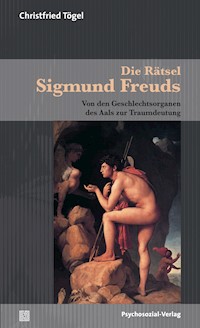 Die Rätsel Sigmund Freuds - Christfried Tögel - ebook