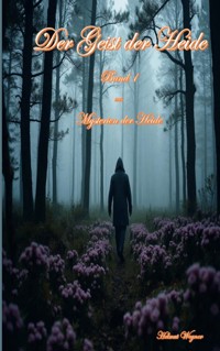 Mysterien der Heide, Band 1 Der Geist der Heide - Helmut Wegner - ebook