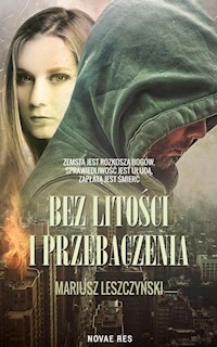 Bez litości i przebaczenia - Mariusz Leszczyński - ebook + audiobook + książka