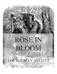 Rose In Bloom - Louisa May Alcott - ebook
