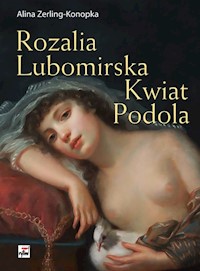 Rozalia Lubomirska Kwiat Podola - Alina Zerling Konopka - książka
