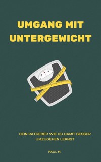 Umgang mit Untergewicht - Paul M. - ebook