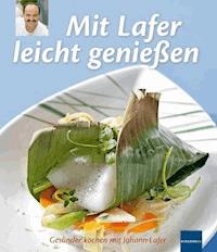 Mit Lafer leicht genießen - Johann Lafer - ebook