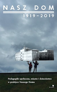 Nasz dom 1919-2019 - zbiorowa praca - darmowy ebook