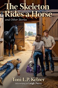The Skeleton Rides a Horse and Other Stories - Toni L. P. Kelner - ebook