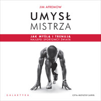 Umysł mistrza. Jak myślą i trenują najlepsi sportowcy świata - Afremow Jim - ebook + audiobook