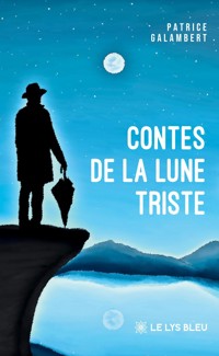 Contes de la lune triste - Patrice Galambert - ebook