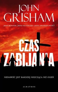 Czas zabijania - John Grisham - książka