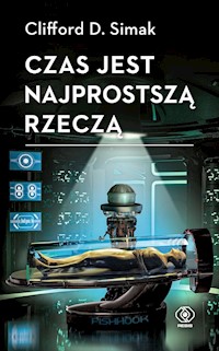 Czas jest najprostszą rzeczą - Simak Clifford D. - książka