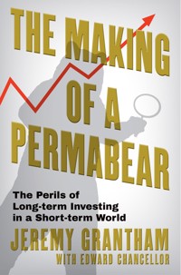 The Making of a Permabear - Jeremy Grantham - ebook