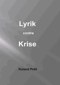 Lyrik contra Krise - Roland Pröll - ebook