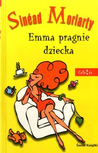 Emma pragnie dziecka - Moriarty Sinead - ebook