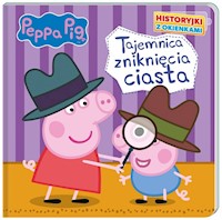 Peppa Pig Historyjki z okienkami Tajemnica zniknięcia ciasta -  - książka