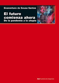 El futuro comienza ahora - Boaventura Sousa De Santos - ebook