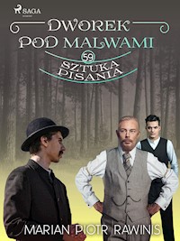 Dworek pod Malwami 59 - Sztuka pisania - Marian Piotr Rawinis - ebook