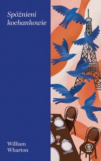 Spóźnieni kochankowie - William Wharton - ebook + audiobook + książka