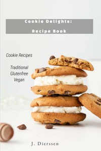 Cookie Delights Recipe Book Cookie Recipes Traditional Glutenfree Vegan - Jan Dierssen - ebook