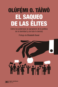 El saqueo de las élites - Olúfẹ́mi O. Táíwò - ebook