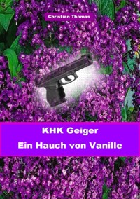 Kriminalhauptkommissar Geiger - Christian Thomas - ebook