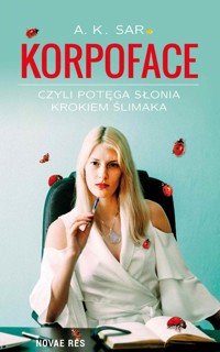 Korpoface, czyli potęga słonia krokiem ślimaka - A. K. Sar - ebook + audiobook
