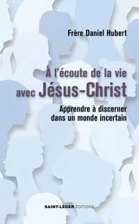 A l’écoute de la vie avec Jésus-Christ - Hubert Daniel - ebook