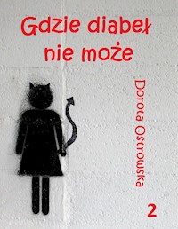 Gdzie diabeł nie może 2 - Dorota Ostrowska - ebook