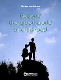Beyond the Green World of Childhood - Walter Kaufmann - ebook