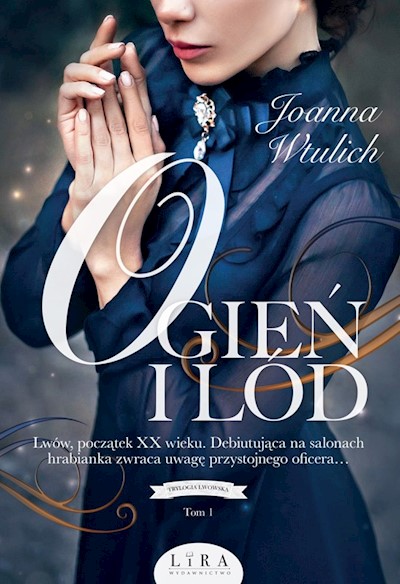 Okładka książki Trylogia lwowska. Tom 1. Ogień i lód