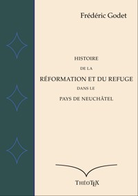Histoire de la Réformation à Neuchâtel - Frédéric Godet - ebook