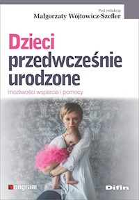 Dzieci przedwcześnie urodzone - Wójtowicz-Szefler Małgorzata redakcja naukowa - książka