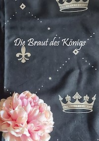 Die Braut des Königs - Christine Stutz - ebook