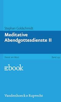 Meditative Abendgottesdienste II - Stephan Goldschmidt - ebook