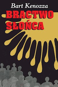 Bractwo Słońca - Bart Kenozza - ebook