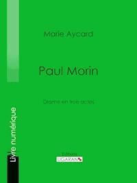 Paul Morin - Marie Aycard - ebook