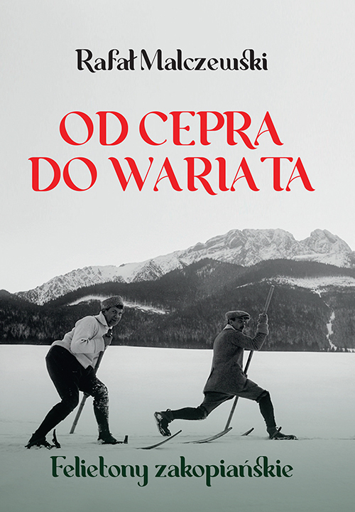 Od cepra do wariata. Felietony zakopiańskie - Rafał Malczewski - książka