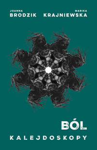 Kalejdoskopy. Ból - Marika Krajniewska, Joanna Brodzik - ebook